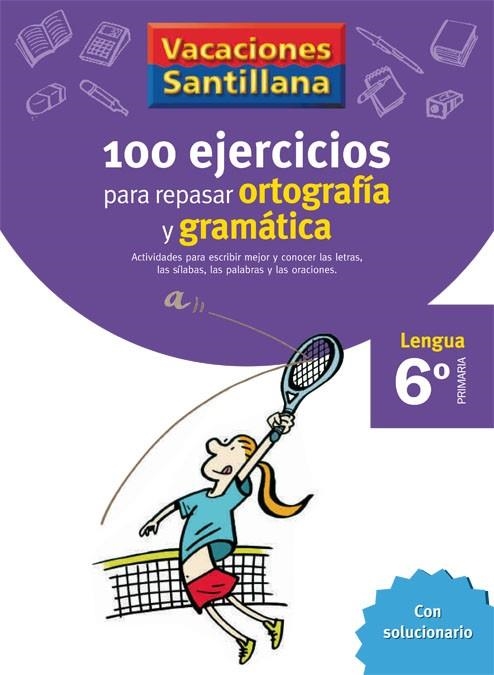 100 EJERCICIOS PARA REPASAR ORTOGRAFIA Y GRAMATICA 6º PRIMARIA | 9788429407884