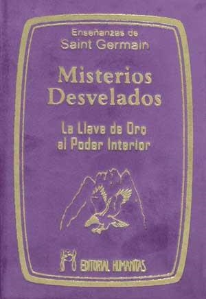 MISTERIOS DESVELADOS. LA LLAVE DE ORO AL PODER INTERIOR | 9788479104399 | SAINT GERMAIN