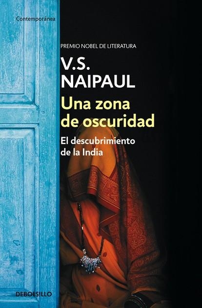 UNA ZONA DE OSCURIDAD. EL DESCUBRIMIENTO DE LA INDIA | 9788466333795 | NAIPAUL,V.S.(NOBEL DE LITERATURA 2001)