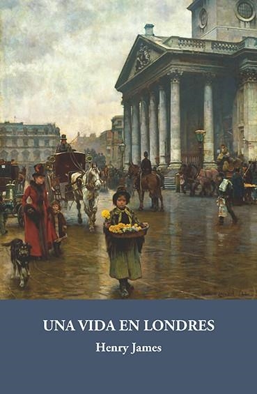 UNA VIDA EN LONDRES | 9788415499374 | JAMES,HENRY