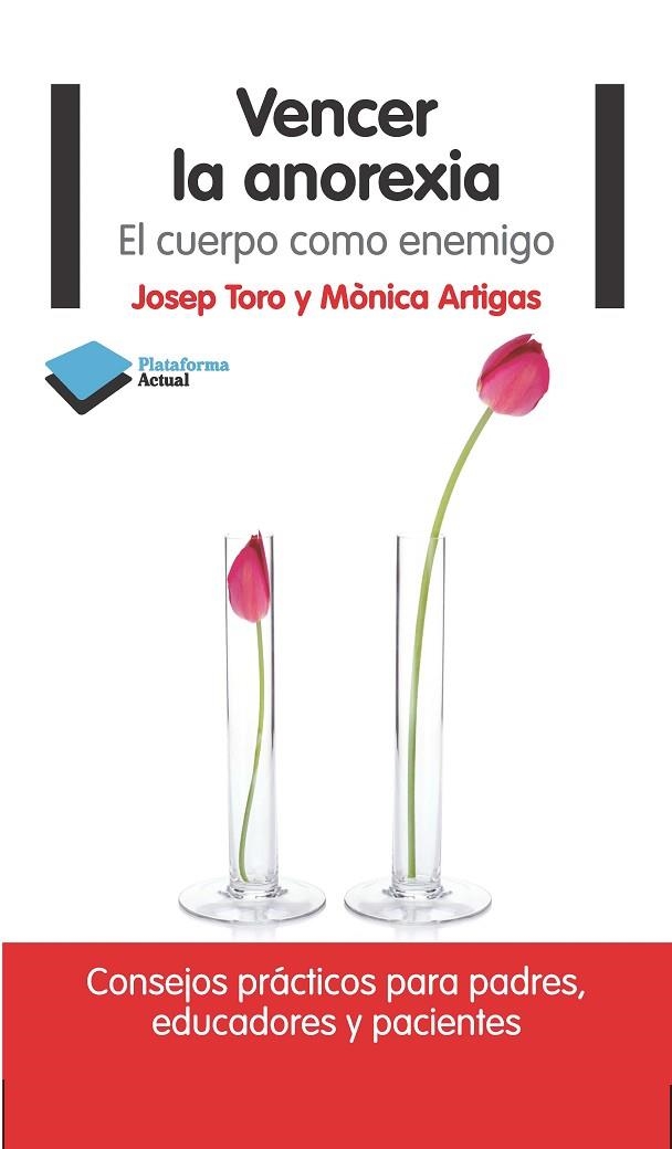 VENCER LA ANOREXIA. EL CUERPO COMO ENEMIGO | 9788415750475 | TORO,JOSEP ARTIGAS,MONICA