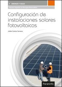 CONFIGURACION DE INSTALACIONES SOLARES FOTOVOLTAICAS | 9788428337564 | CANTOS SERRANO,JULIAN