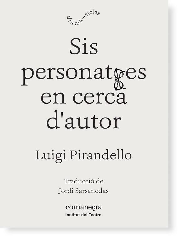 SIS PERSONATGES EN CERCA D,AUTOR | 9788416605149 | PIRANDELLO,LUIGI