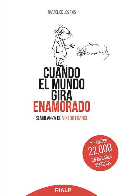 CUANDO EL MUNDO GIRA ENAMORADO. SEMBLANZA DE VIKTOR FRANKL | 9788432133886 | RIOS,RAFAEL DE LOS