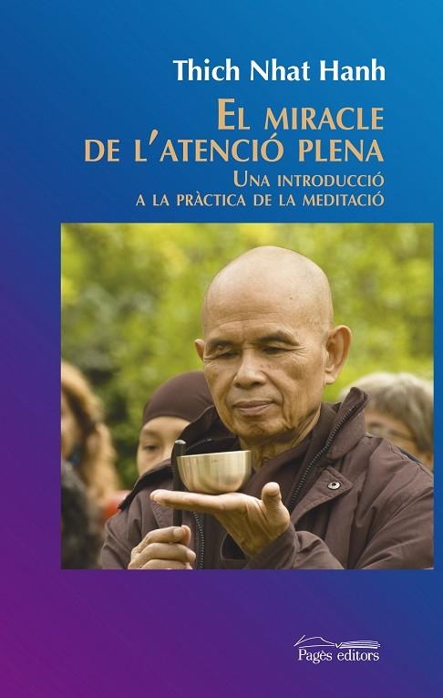 MIRACLE DE L´ATENCIO PLENA UNA INTRODUCCIO A LA PRACTICA DE LA MEDITACIO | 9788499756547 | THICH NHAT HANH