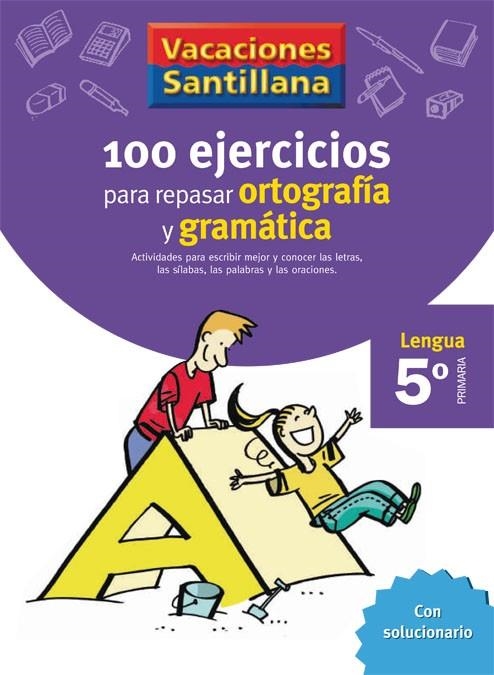 100 EJERCICIOS PARA REPASAR ORTOGRAFIA Y GRAMATICA 5º PRIMARIA | 9788429407877