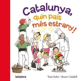 CATALUNYA QUIN PAIS MES ESTRANY!. LLETRA CURSIVA | 9788424654634 | SOLER,TONI CALAFELL,ROSER