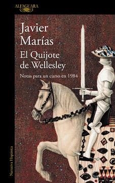 QUIJOTE DE WELLESLEY. NOTAS PARA UN CURSO EN 1984 | 9788420423951 | MARIAS,JAVIER