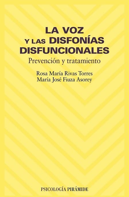 VOZ Y LAS DISFONIAS DISFUNCIONALES. PREVENCION Y TRATAMIENTO | 9788436816273 | RIVAS TORRES,ROSA M. FIUZA ASOREY,MARIA JOSE