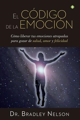 CODIGO DE LA EMOCION. COMO TRATAR TUS EMOCIONES....+IMAN | 9788490604441 | NELSON,BRADLEY