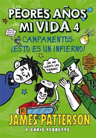 CAMPAMENTOS ESTO ES UN INFIERNO. LOS PEORES AÑOS DE MI VIDA 4 | 9788424652203 | PATTERSON,JAMES TEBBETTS,CHRIS