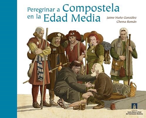 PEREGRINAR A COMPOSTELA EN LA EDAD MEDIA | 9788415072911 | ROMAN,CHEMA NUÑO,JAIME