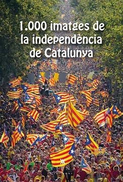 1000 IMATGES DE LA INDEPENDENCIA DE CATALUNYA | 9788483308905 | ASSOCIACIÓ GENERACIÓ21.CAT