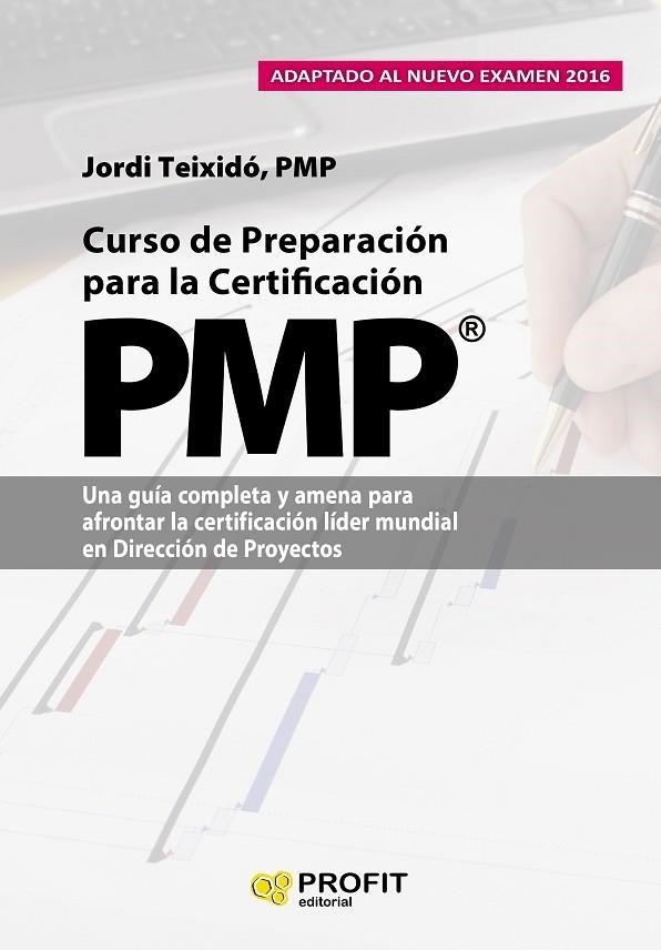 CURSO DE PREPARACION PARA LA CERTIFICACION PMP. UNA GUIA COMPLETA Y AMENA PARA AFRONTAR LA CERTIFICACION LIDER MUNDIAL EN DIRECCION DE PROYECTOS (ADAP | 9788416583546 | TEIXIDO,JORDI