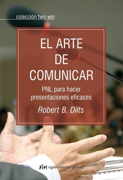 ARTE DE COMUNICAR. PNL PARA HACER PRESENTACIONES EFICACES | 9788493917258 | DILTS,ROBERT B.