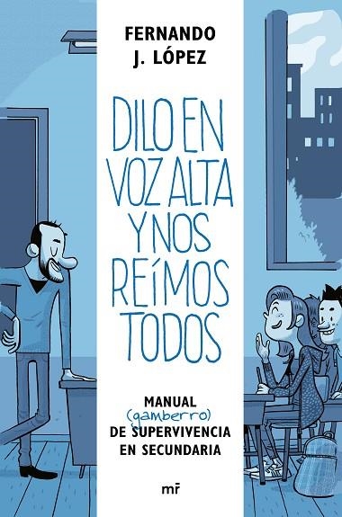 DILO EN VOZ ALTA Y NOS REIMOS TODOS. MANUAL GAMBERRO DE SUPERVIVENCIA EN SECUNDARIA | 9788427042926 | LOPEZ,FERNANDO J.