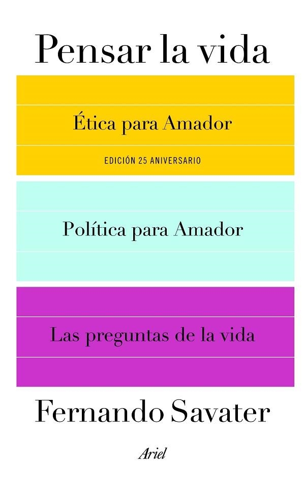 PENSAR LA VIDA. ETICA PARA AMADOR,POLITICA PARA AMADOR,LAS PREGUNTAS DE LA VIDA | 9788434423961 | SAVATER,FERNANDO