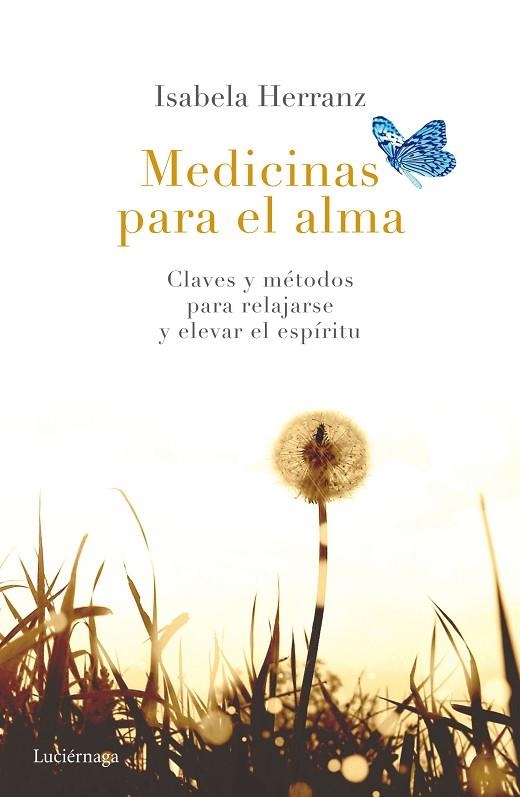 MEDICINAS PARA EL ALMA. CLAVES Y METODOS PARA RELAJARSE Y ELEVAR EL ESPIRITU | 9788416694174 | HERRANZ,ISABELA