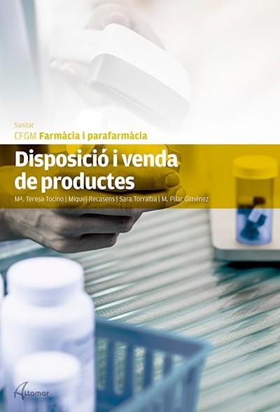 DISPOSICIO I VENDA DE PRODUCTES | 9788415309925 | RECASENS,MIQUEL TORRALBA,SARA TOCINO,MARIA TERESA GIMENEZ,M.PILAR