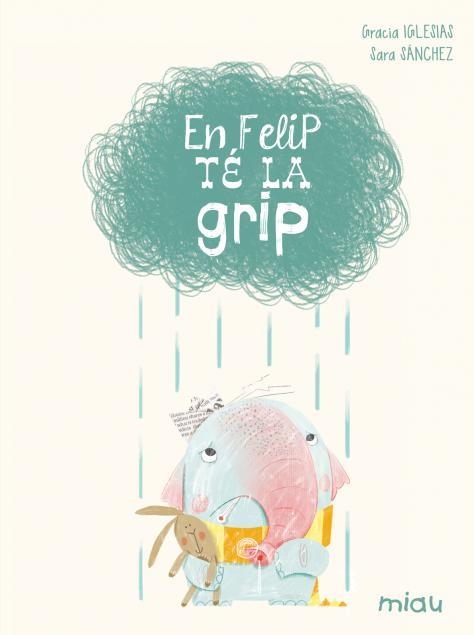 EN FELIP TE LA GRIP | 9788416434084 | SANCHEZ,SARA IGLESIAS,GRACIA