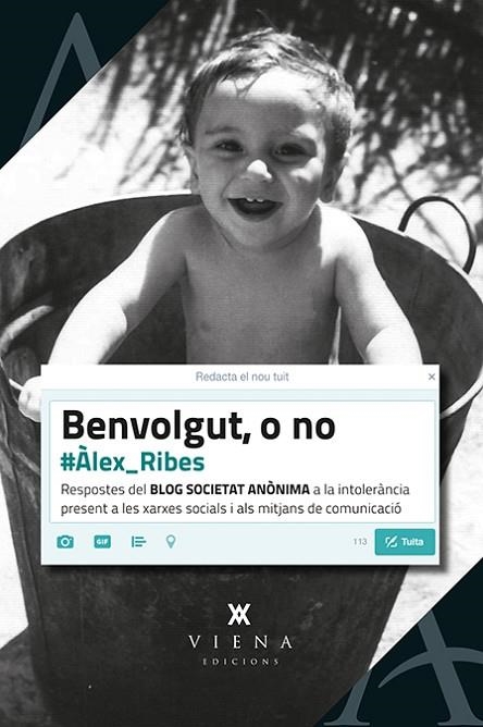 BENVOLGUT O NO. RESPOSTES DEL BLOG SOCIETAT ANONIMA A LA INTOLERANCIA.... | 9788483309087 | RIBES,ALEX