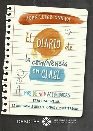 DIARIO DE LA CONVIVENCIA EN CLASE. MAS DE 300 ACTIVIDADES PARA DESARROLLAR LA INTELIGENCIA | 9788433028662 | ONIEVA,JUAN LUCAS