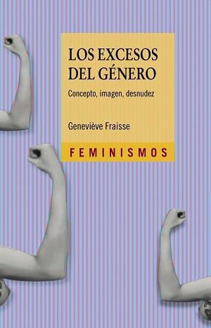 EXCESOS DEL GENERO. CONCEPTO IMAGEN Y DESNUDEZ | 9788437635781 | FRAISSE,GENEVIEVE