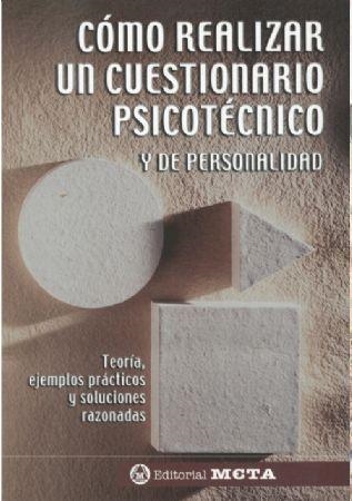 COMO REALIZAR UN CUESTIONARIO PSICOTECNICO Y DE PERSONALIDAD. TEORIA, EJEMPLOS PRACTICOS Y SOLUCIONES RAZONADAS | 9788482191829