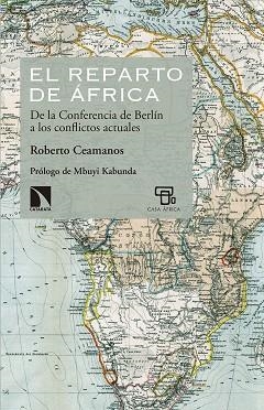 REPARTO DE AFRICA. DE LA CONFERENCIA DE BERLIN A LOS CONFLICTOS ACTUALES | 9788490972113 | CEAMANOS,ROBERTO