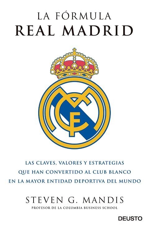 FORMULA DEL REAL MADRID. LAS CLAVES, VALORES Y ESTRATEGIAS QUE HAN CONVERTIDO AL CLUB BLANCO EN LA MAYOR ENTIDAD DEPORTIVA DEL MUNDO | 9788423425631 | MANDIS,STEVEN G.