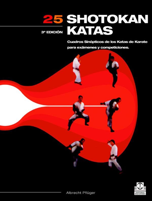 25 SHOTOKAN KATAS.CUADROS SINOPTICOS DE KATAS DE KARATE PARA EXAMENES Y COMPETICIONES | 9788480194600 | PFLUGER,ALBRECHT