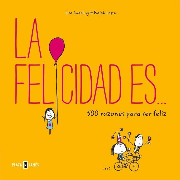 FELICIDAD ES 500 RAZONES PARA SER FELIZ | 9788401017759 | SWERLING,LISA LAZAR,RALPH