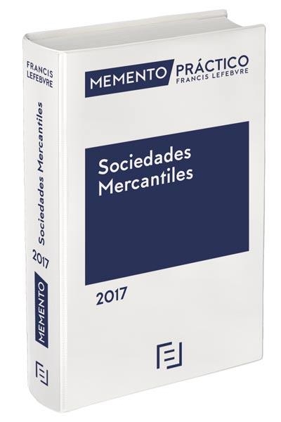 MEMENTO PRACTICO SOCIEDADES MERCANTILES 2017 | 9788416612550 | LEFEBVRE-EL DERECHO