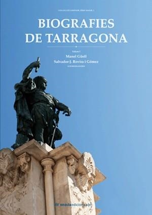 BIOGRAFIES DE TARRAGONA. VOLUM 1 | 9788496623767 | ROVIRA I GOMEZ,SALVADOR GUELL,MANEL