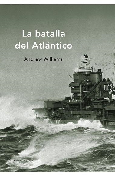 BATALLA DEL ATLANTICO | 9788498920819 | WILLIAMS,ANDREW