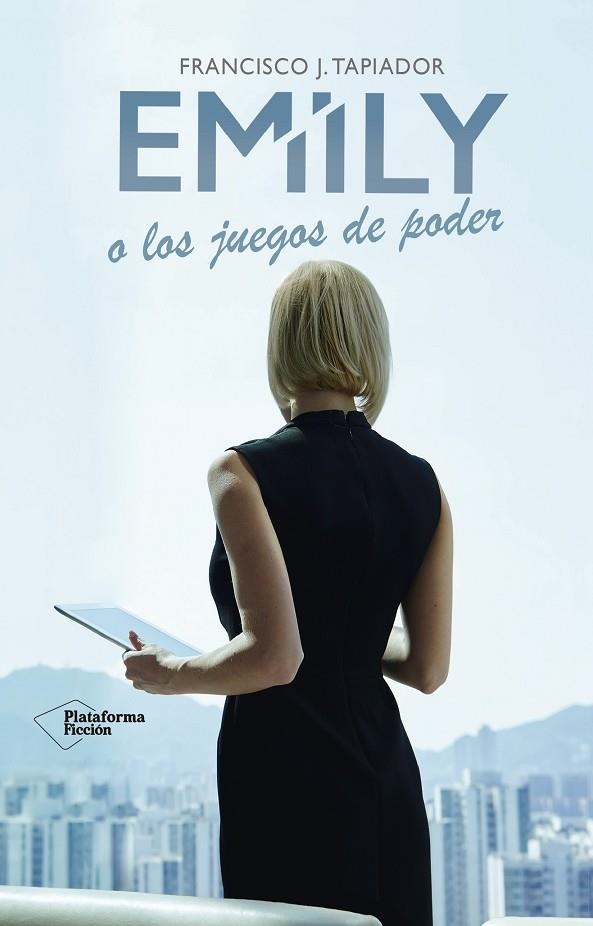 EMILY O LOS JUEGOS DE PODER | 9788416620883 | TAPIADOR,FRANCISCO J.