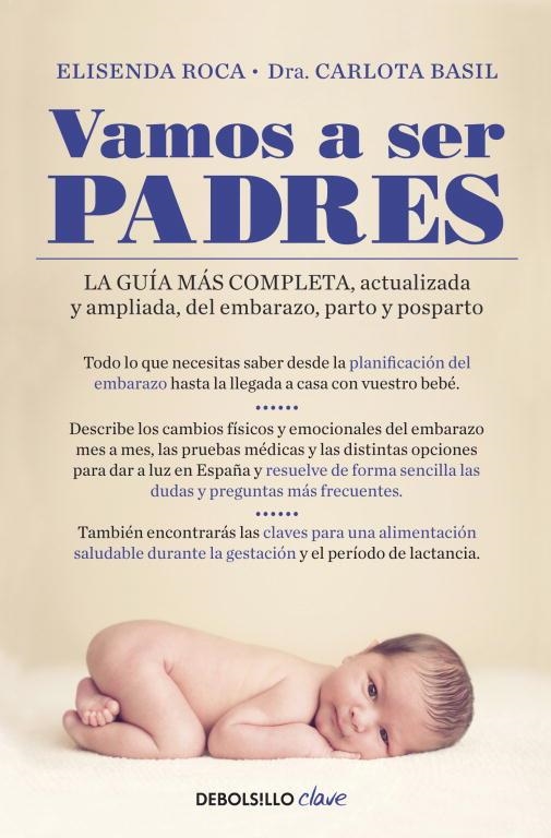 VAMOS A SER PADRES. LA GUIA MAS COMPLETA, ACTUALIZADA Y AMPLIADA, DEL EMABRAZO, PARTO Y POSPARTO | 9788499894867 | ROCA,ELISENDA BASIL,CARLOTA