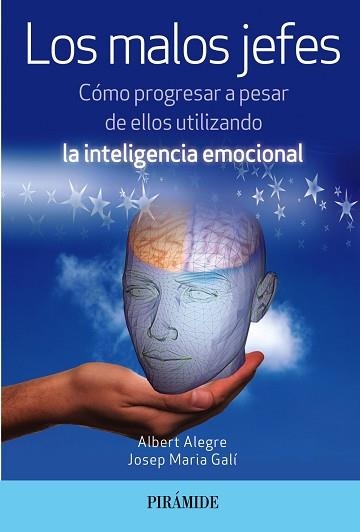 MALOS JEFES. COMO PROGRESAR A PESAR DE ELLOS UTILIZANDO LA INTELIGENCIA EMOCIONAL | 9788436835953 | GALI,JOSEP-MARIA ALEGRE ROSSELLO,ALBERT