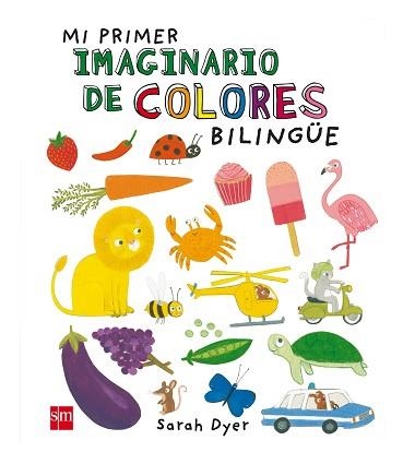 MI PRIMER IMAGINARIO DE COLORES BILINGUE | 9788467583489 | DYER,SARA