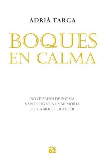 BOQUES EN CALMA. PREMI GABRIEL FERRATER 2010 | 9788429767155 | TARGA,ADRIA