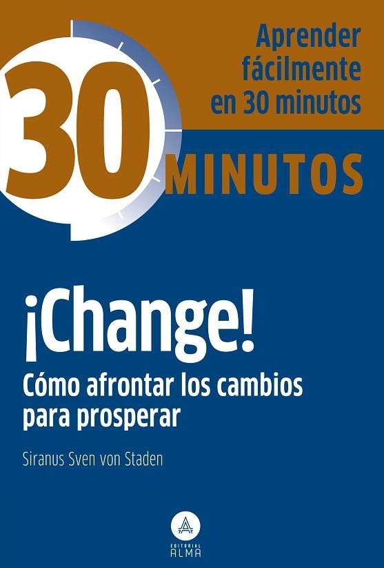 CHANGE! COMO AFRONTAR LOS CAMBIOS PARA PROSPERAR | 9788415618171 | SVEN VON STADEN,SIRANUS