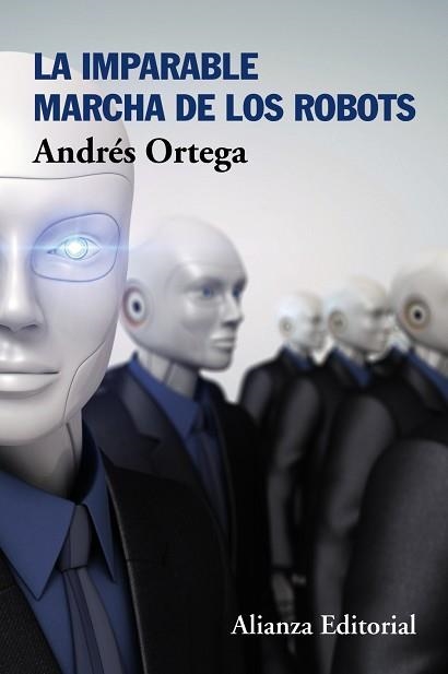 LA IMPARABLE MARCHA DE LOS ROBOTS | 9788491045250 | ORTEGA,ANDRES