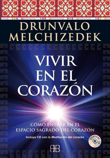 VIVIR EN EL CORAZON. COMO ENTRAR EN EL ESPACIO SAGRADO DEL CORAZON | 9788415292289 | MELCHIZEDEK,DRUNVALO