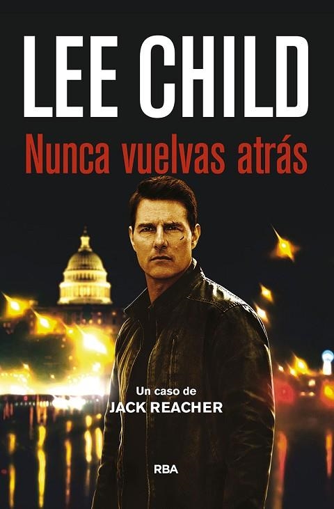 NUNCA VUELVAS ATRAS. JACK REACHER 18 | 9788490565094 | CHILD,LEE