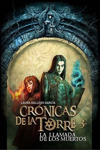 LA LLAMADA DE LOS MUERTOS. CRONICAS DE LA TORRE 3 | 9788467539691 | GALLEGO,LAURA