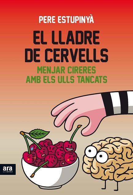 LLADRE DE CERVELLS. MENJAR CIRERES AMB ELS ULLS TANCATS | 9788416154821 | ESTUPINYA,PERE