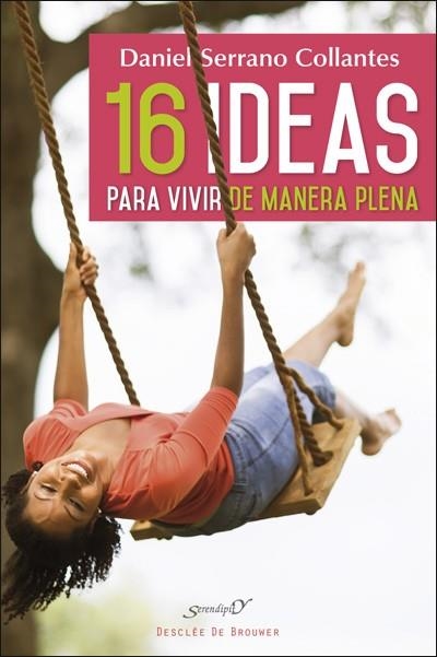 16 IDEAS PARA VIVIR DE MANERA PLENA | 9788433028747 | SERRANO COLLANTES,DANIEL