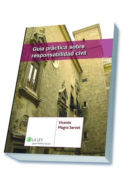 GUIA PRACTICA SOBRE RESPONSABILIDAD CIVIL | 9788490202883 | MAGRO SERVET,VICENTE