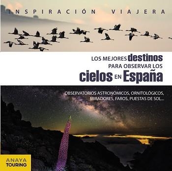 MEJORES DESTINOS PARA OBSERVAR LOS CIELOS EN ESPAÑA | 9788499359809 | PAZ SAZ,PEPO