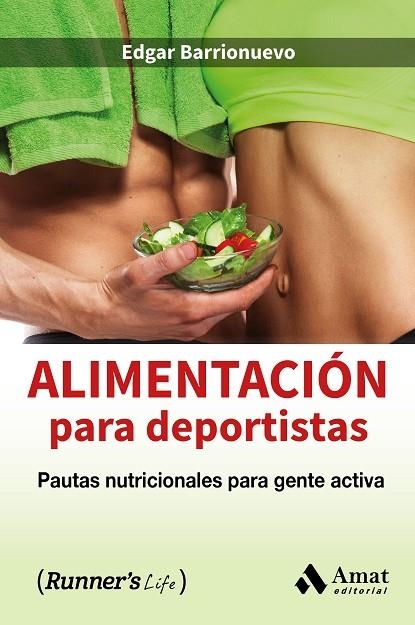 ALIMENTACION PARA DEPORTISTAS. PAUTAS NUTRICIONALES PARA GENTE ACTIVA | 9788497358903 | BARRIONUEVO,EDGAR